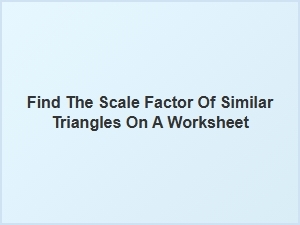 Determining the Scale Factor for Similar Triangles