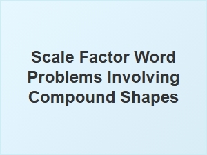 Solving Compound Shapes with Scale Factors