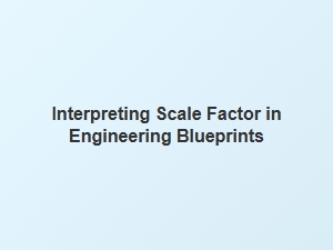 From Blueprint to Build: the Crucial Role of Scale Factor